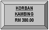 Bevel: KORBAN KAMBING  RM 380.00  